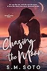 Chasing the Moon by S.M. Soto