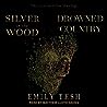 Silver in the Wood & Drowned Country by Emily Tesh