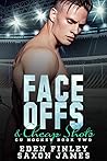 Face Offs & Cheap Shots by Eden Finley