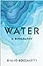 Water: A Biography