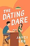 The Dating Dare by Jayci Lee