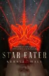 Star Eater by Kerstin  Hall