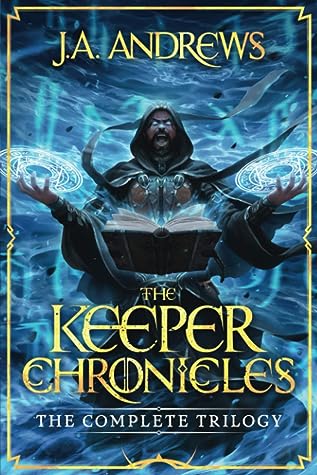 The Keeper Chronicles by J.A.  Andrews