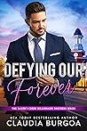 Defying Our Forever by Claudia Y. Burgoa