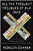 All the Frequent Troubles of Our Days: The True Story of the American Woman at the Heart of the German Resistance to Hitler