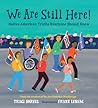 We Are Still Here! by Traci Sorell