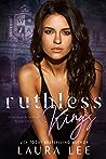 Ruthless Kings by Laura    Lee