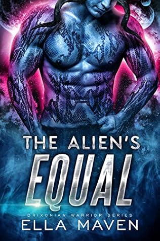 The Alien's Equal by Ella Maven