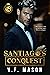 Santiago's Conquest (Four Dark Horsemen, #1)