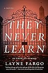 They Never Learn by Layne Fargo