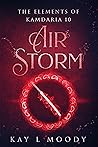 Air Storm by Kay L.  Moody