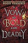 A Vow So Bold and Deadly by Brigid Kemmerer