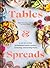 Tables and Spreads: A Go-To Guide for Beautiful Snacks, Intimate Gatherings, and Inviting Feasts