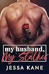 My Husband, My Stalker by Jessa Kane