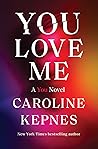 You Love Me by Caroline Kepnes