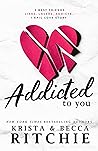 Addicted to You by Krista Ritchie