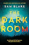 The Dark Room by Sam  Blake