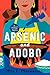 Arsenic and Adobo (Tita Rosie's Kitchen Mystery, #1) by Mia P. Manansala