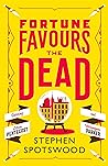 Fortune Favours the Dead by Stephen Spotswood