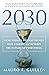 2030: How Today's Biggest Trends Will Collide and Reshape the Future of Everything