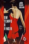 Um Tempo a Fingir by João Pinto Coelho