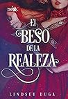 El beso de la realeza by Lindsey Duga