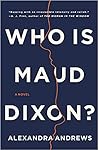 Who Is Maud Dixon? by Alexandra  Andrews