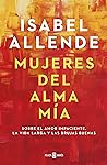 Mujeres del alma mía by Isabel Allende