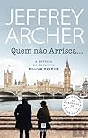 Quem não Arrisca... by Jeffrey Archer