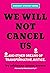 We Will Not Cancel Us: And Other Dreams of Transformative Justice (Emergent Strategy Series, 3)