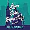 Love Sold Separately by Ellen Meister