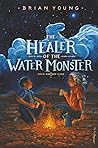 The Healer of the Water Monster by Brian Young