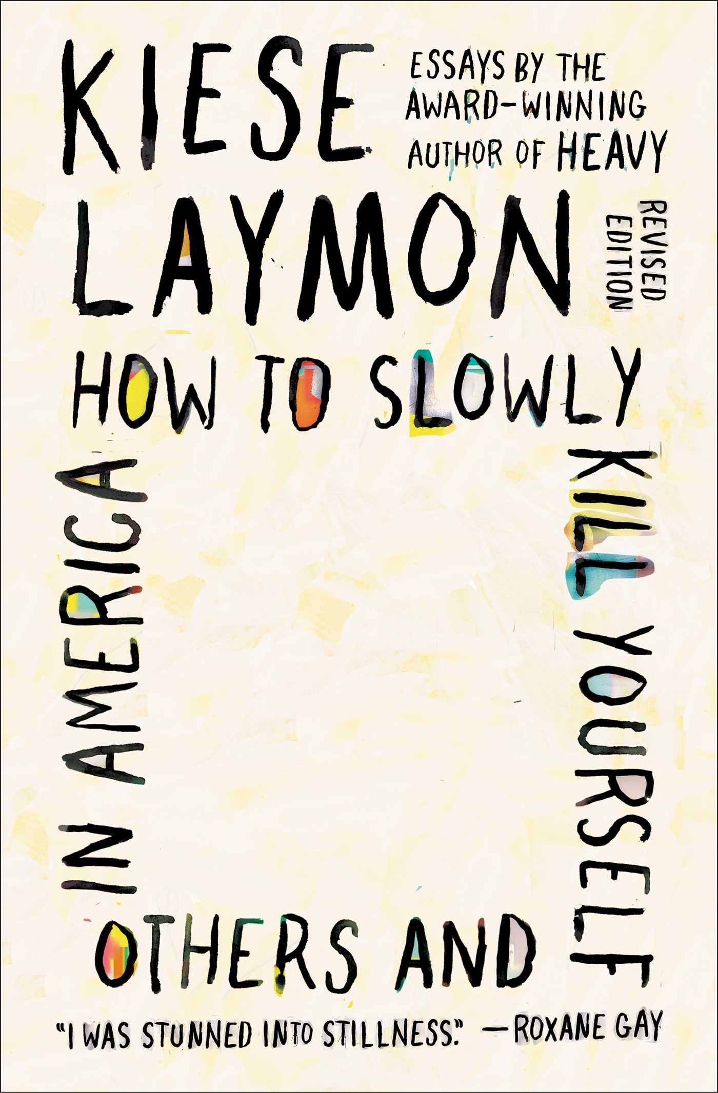 How to Slowly Kill Yourself and Others in America by Kiese Laymon