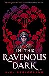 In the Ravenous Dark by A.M.  Strickland