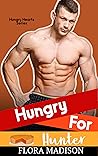 Hungry for Hunter by Flora Madison