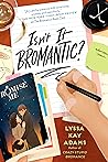 Isn't It Bromantic? by Lyssa Kay Adams