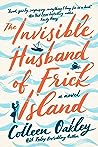 The Invisible Husband of Frick Island by Colleen Oakley