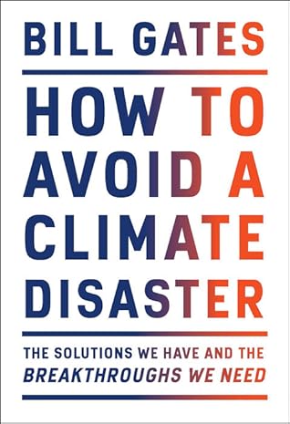 How to Avoid a Climate Disaster by Bill  Gates