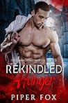 Rekindled Hunger by Piper Fox