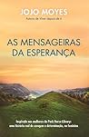 As Mensageiras da Esperança by Jojo Moyes