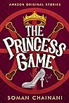 The Princess Game by Soman Chainani