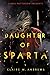 Daughter of Sparta (Daughter of Sparta, #1)