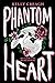 Phantom Heart (Phantom Heart, #1)