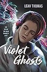 Violet Ghosts by Leah Thomas