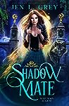 Shadow Mate by Jen L. Grey