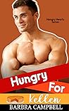 Hungry for Kellen by Barbra Campbell