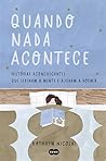 Quando Nada Acontece by Kathryn Nicolai