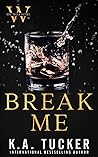 Break Me by K.A. Tucker