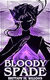 Bloody Spade by Brittany M. Willows