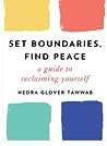 Set Boundaries, Find Peace by Nedra Glover Tawwab